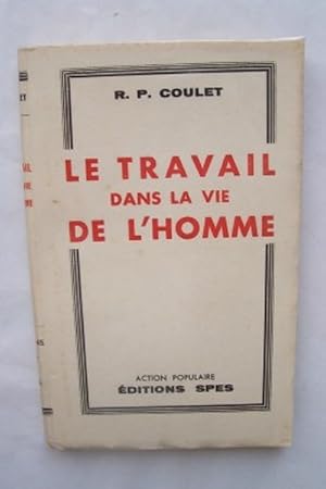 Seller image for LE TRAVAIL DANS LA VIE DE L'HOMME for sale by KEMOLA