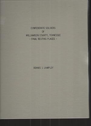 Confederate Soldiers of Williamson County, Tennessee-Final Resting Places