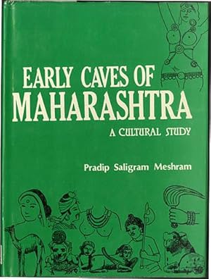 Early Caves of Maharashtra: A Cultural Study