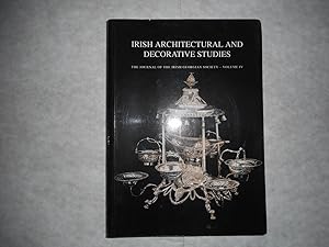 Irish Architectural and Decorative Studies . The Journal of the Irish Georgian Society. Volume IV...