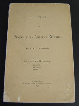 Bulletins of the Bureau of American Republics in Six Volumes, Volume IV - Handbooks: Bolivia, Ecu...