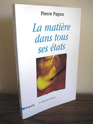 Bild des Verkufers fr LA MATIERE DANS TOUS SES ETATS zum Verkauf von Librairie Thot