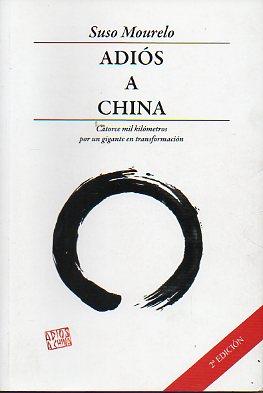 Imagen del vendedor de ADIS A CHINA. Catorce mil kilmetos por un gigante en transformacin. 2 ed. a la venta por angeles sancha libros