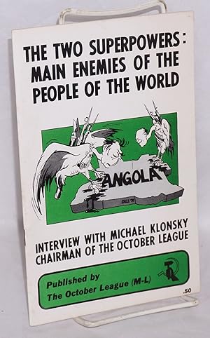 Imagen del vendedor de The two superpowers: main enemies of the people of the world. Interview with Michael Klonsky, chairman of the October League a la venta por Bolerium Books Inc.