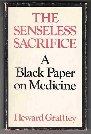 Seller image for The Senseless Sacrifice A Black Paper on Medicine for sale by Riverwash Books (IOBA)
