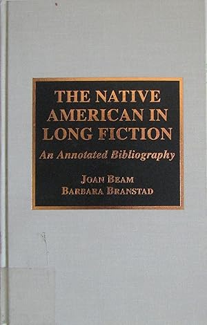 Bild des Verkufers fr The Native American in Long Fiction: An Annotated Bibliography zum Verkauf von Moneyblows Books & Music