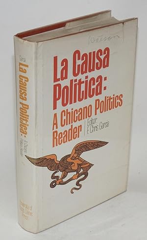 Imagen del vendedor de La causa poltica; a Chicano politics reader a la venta por Bolerium Books Inc.