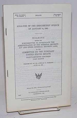 Analysis of the Khruschev speech of January 6, 1961 Hearing before the Subcommittee to Investigat...