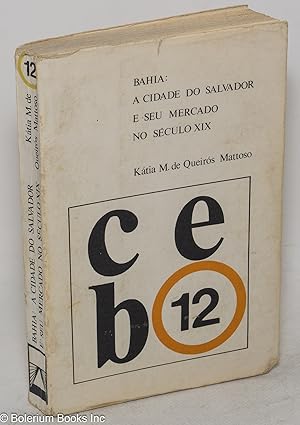 Seller image for Bahia: a cidade do Salvador e seu mercado no sculo xix for sale by Bolerium Books Inc.