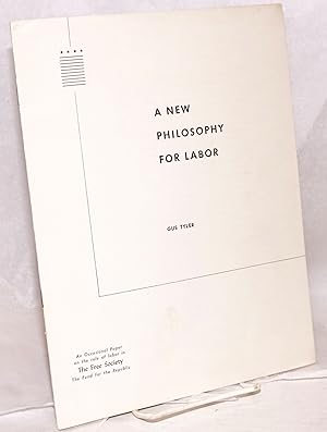 Seller image for A new philosophy for labor for sale by Bolerium Books Inc.
