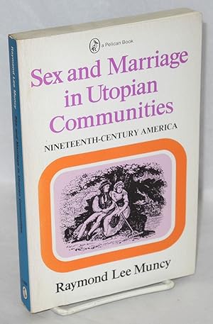 Seller image for Sex and marriage in utopian communities : 19th century America for sale by Bolerium Books Inc.