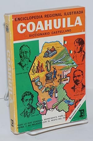 Seller image for Diccionario ilustrado y enciclopedia regional del Estado de Coahuila for sale by Bolerium Books Inc.