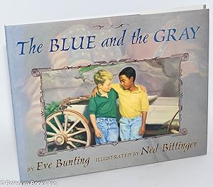 The blue and the gray; illustrated by Ned Bittinger