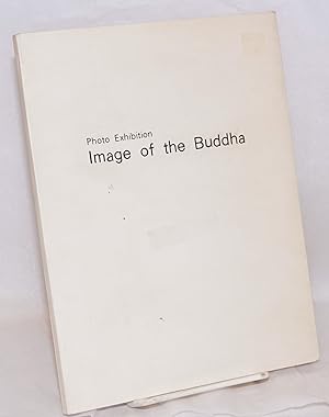 Bild des Verkufers fr "Image of the Buddha" photo exhibition zum Verkauf von Bolerium Books Inc.