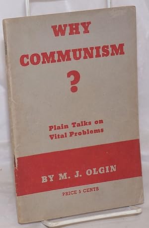 Imagen del vendedor de Why Communism? Plain talks on vital problems. Second revised edition a la venta por Bolerium Books Inc.