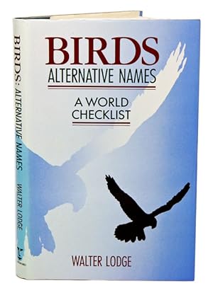 Image du vendeur pour Birds alternative names: a world checklist. mis en vente par Andrew Isles Natural History Books