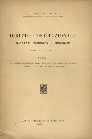 Diritto costituzionale. (Lo stato democratico moderno). Volume I: La struttura ed il funzionament...