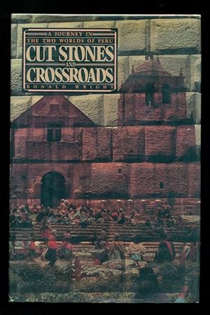 Seller image for Cut Stones and Crossroads. A Journey in the Two Worlds of Peru. for sale by David Mason Books (ABAC)