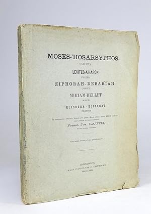 Bild des Verkufers fr Moses-'Hosarsyphos-sali'hus Levites-A'Haron frater Ziphorah-Debariah conjux Miriam-Bellet soror Elisheba-Elizebat fratria. Ex monumento inferioris Aegypti per ipsum Mosen abhine annos MMMCD dedicato nunc primum in lucenm protraxit. zum Verkauf von Librarium of The Hague