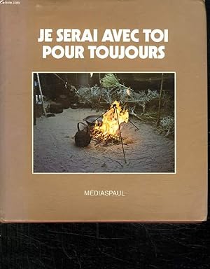 Bild des Verkufers fr JE SERAI AVEC TOI POUR TOUJOURS. zum Verkauf von Le-Livre