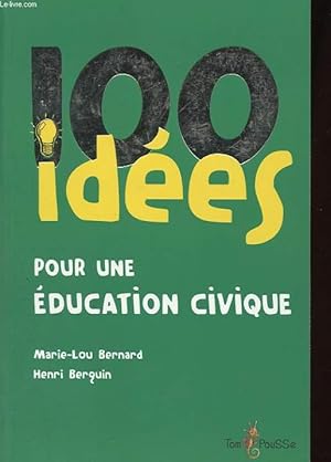 Image du vendeur pour 100 IDEES POUR UNE EDUCATION CIVIQUE mis en vente par Le-Livre