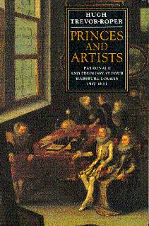 Princes and Artists: Patronage and Ideology at Four Habsburg Courts, 1517-1633