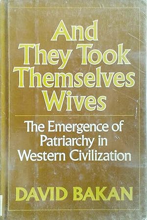 And They Took Themselves Wives The Emergence of Patriarchy in Western Civilization