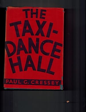 Immagine del venditore per The Taxi-Dance Hall: A Sociological Study in Commercialized Recreation and City Life venduto da Dale Steffey Books, ABAA, ILAB