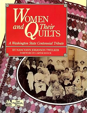 Women and Their Quilts: A Washington State Centennial Tribute