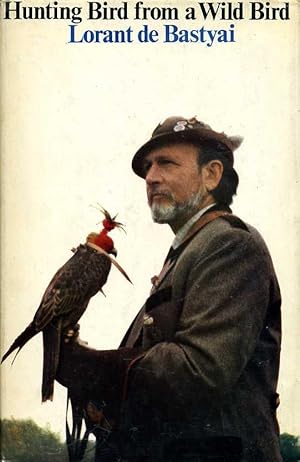 Seller image for Hunting Bird from a Wild Bird for sale by Godley Books