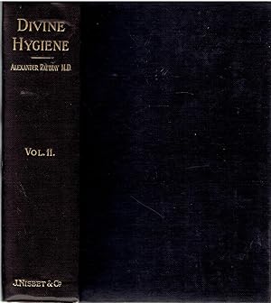 Divine Hygiene: Sanitary Science and Sanitarians of the Sacred Scriptures and Mosaic Code. Volume...