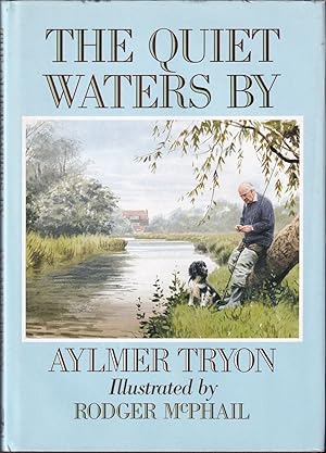 Seller image for THE QUIET WATERS BY. By Aylmer Tryon. Illustrated by Rodger McPhail with 2 colour plates and 29 drawings. for sale by Coch-y-Bonddu Books Ltd