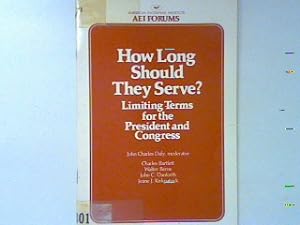 Seller image for How long should they serve? Limiting Terms for the President and Congress. AEI Forum 40; for sale by books4less (Versandantiquariat Petra Gros GmbH & Co. KG)
