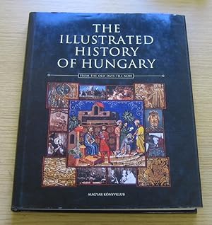 Seller image for The Illustrated History of Hungary. for sale by Salopian Books