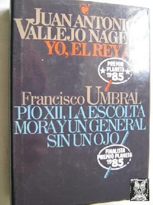 Imagen del vendedor de YO, EL REY/ PO XII, LA ESCOLTA MORA Y UN GENERAL SIN UN OJO a la venta por Librera Maestro Gozalbo