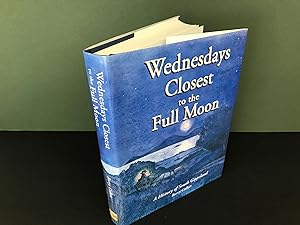 Wednesdays Closest to the Full Moon: A History of South Gippsland [Signed]