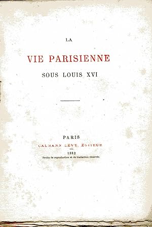 La vie parisienne sous Louis XVI.