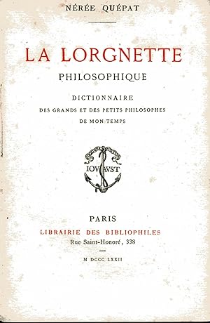 Imagen del vendedor de La Lorgnette philosophique. Dictionnaire des grands et des petits philosophes de mon temps. a la venta por Docsenstock