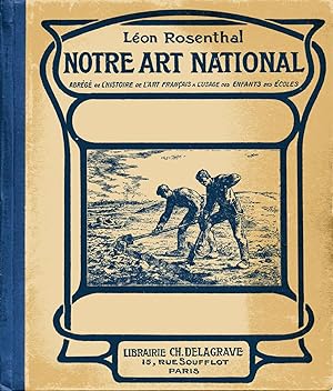 Notre Art National : abrégé d'Histoire de l'Art Français à l'Usage des Enfants des Écoles¿.