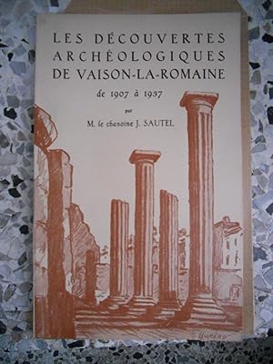 Seller image for Les decouvertes archeologiques de Vaison-la-Romaine de 1907 a 1937 for sale by Frederic Delbos