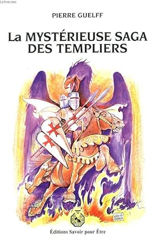 Bild des Verkufers fr LA MYSTERIEUSE SAGA DES TEMPLIERS. zum Verkauf von Le-Livre