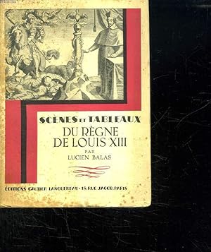 Seller image for SCENES ET TABLEAUX DU REGNE DE LOUIS XIII. for sale by Le-Livre