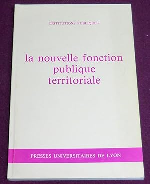 Seller image for LA NOUVELLE FONCTION PUBLIQUE TERRITORIALE for sale by LE BOUQUINISTE