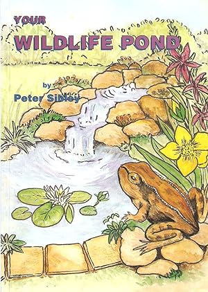 Image du vendeur pour YOUR WILDLIFE POND. By Peter Sibley. mis en vente par Coch-y-Bonddu Books Ltd