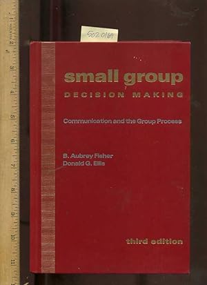 Image du vendeur pour Small Group Decision Making : Communication and the Group Process : Third / 3rd Edition [Critical / Practical Study ; Review Reference ; Biographical Details ; Psychology, Communication, Sociology, Human Interaction, in Depth research] mis en vente par GREAT PACIFIC BOOKS