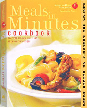 Imagen del vendedor de American Heart Association Meals In Minutes Cookbook : Over 200 All - New Quick And Easy Low - Fat Recipes a la venta por Keener Books (Member IOBA)