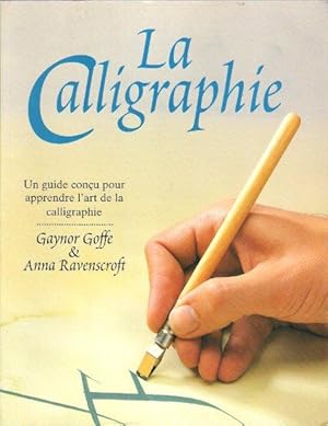Imagen del vendedor de La Calligraphie : Un guide Conu Pour apprendre L'art de La Calligraphie a la venta por Au vert paradis du livre