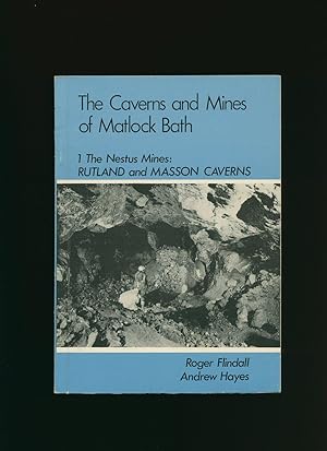 Seller image for The Caverns and Mines of Matlock Bath; 1 The Nestus Mines: Rutland and Masson Caverns for sale by Little Stour Books PBFA Member