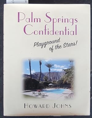 Palm Springs Confidential - Playground of the Stars