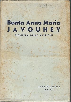 LA BEATA ANNA MARIA JAVOUHEY PIONIERA DELLE MISSIONI - FONDATRICE DELLE SUORE DI S. GIUSEPPE DI C...